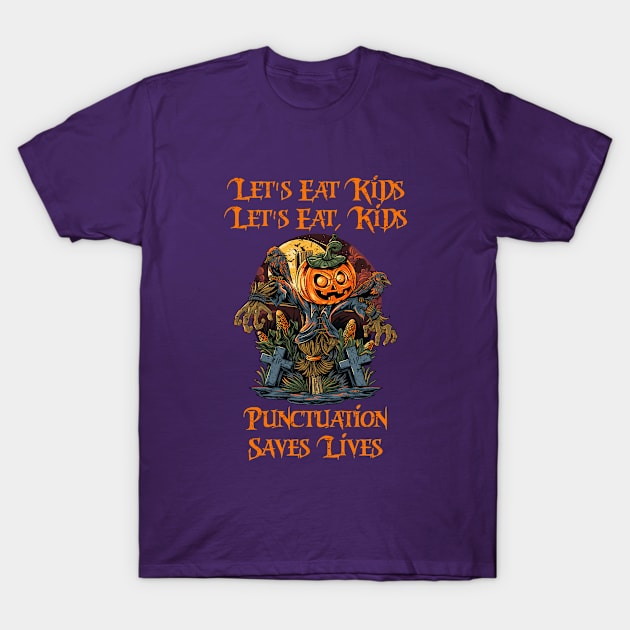 let's eat kids t-shirt punctuation saves lives funny halloween T-Shirt by kevenwal